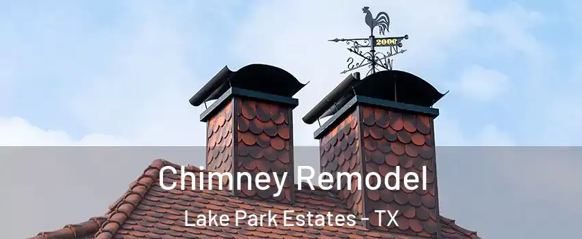 Chimney Remodel Lake Park Estates - TX