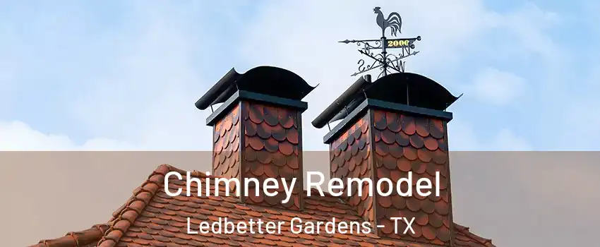 Chimney Remodel Ledbetter Gardens - TX