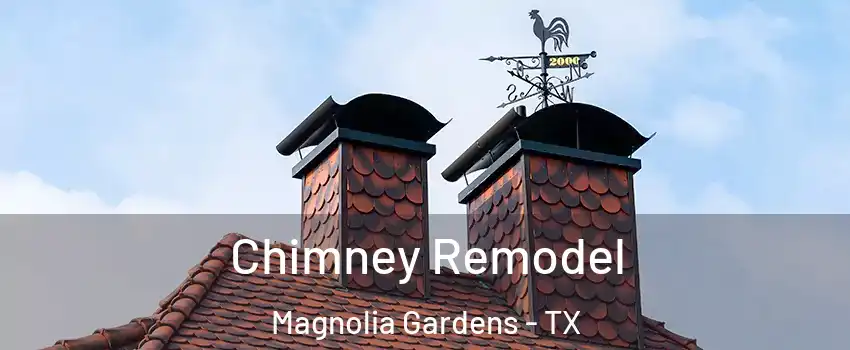 Chimney Remodel Magnolia Gardens - TX