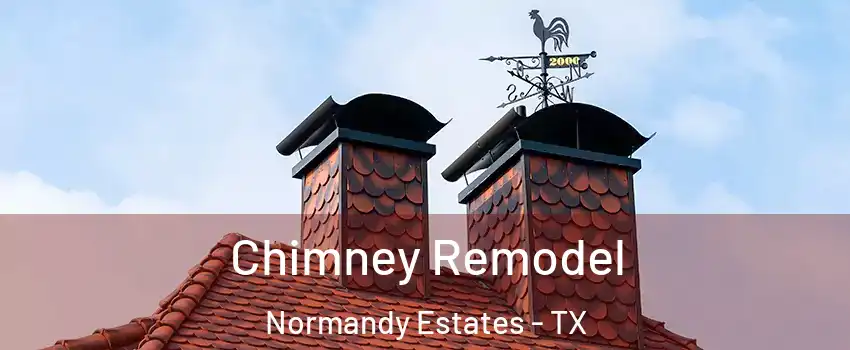 Chimney Remodel Normandy Estates - TX