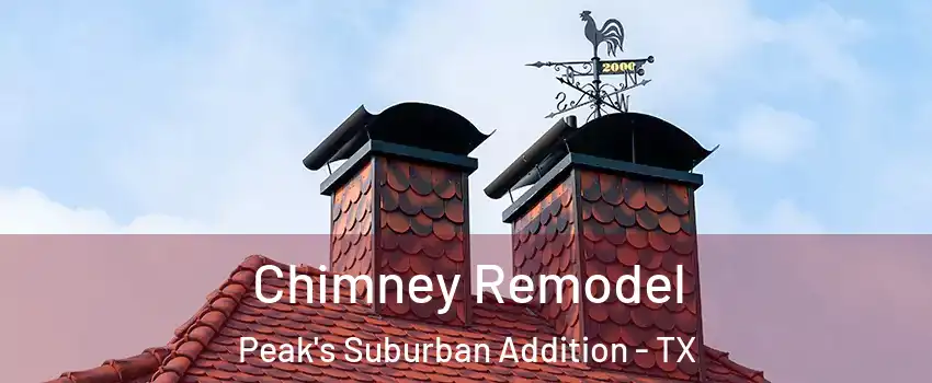 Chimney Remodel Peak's Suburban Addition - TX