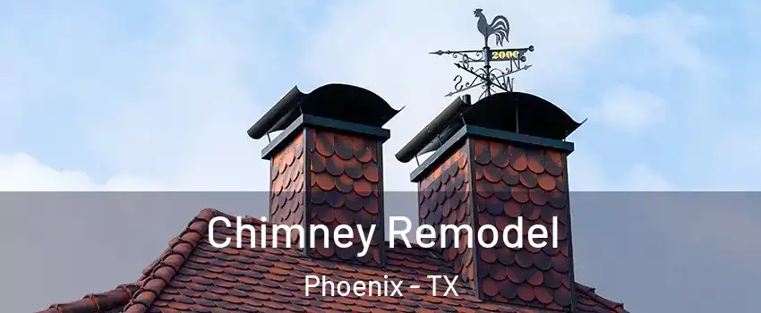 Chimney Remodel Phoenix - TX
