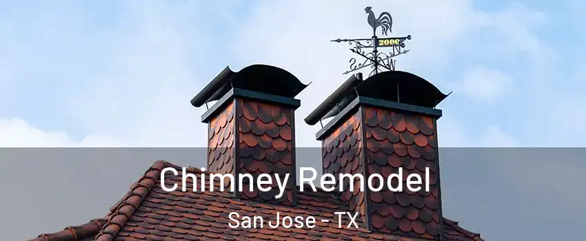 Chimney Remodel San Jose - TX