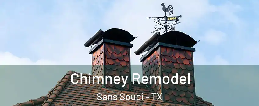 Chimney Remodel Sans Souci - TX