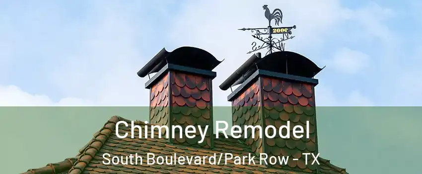 Chimney Remodel South Boulevard/Park Row - TX