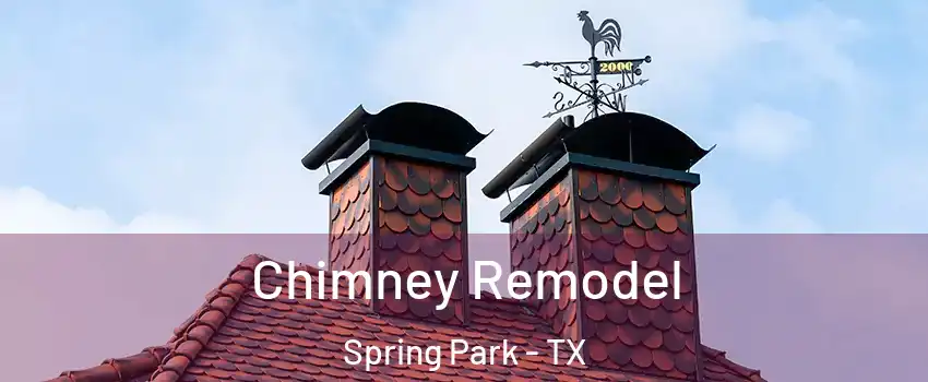 Chimney Remodel Spring Park - TX