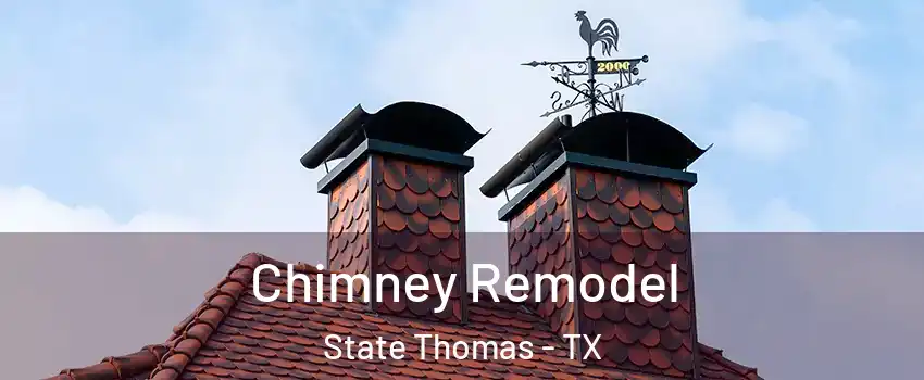Chimney Remodel State Thomas - TX