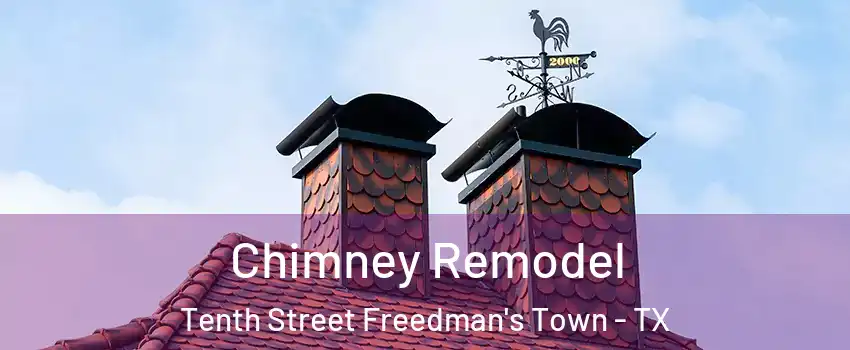 Chimney Remodel Tenth Street Freedman's Town - TX