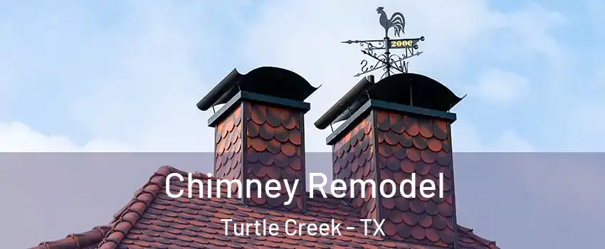 Chimney Remodel Turtle Creek - TX