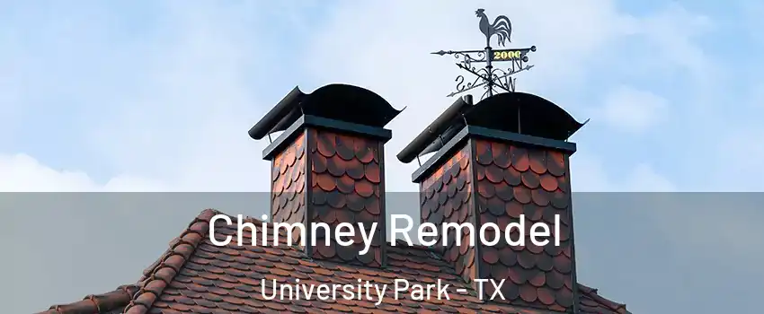 Chimney Remodel University Park - TX