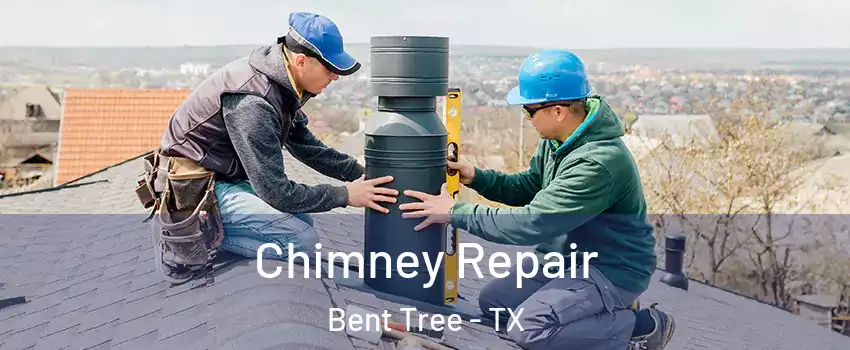 Chimney Repair Bent Tree - TX