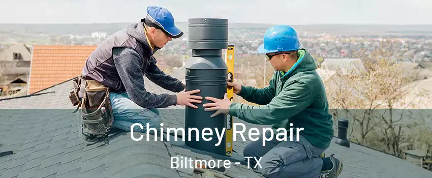 Chimney Repair Biltmore - TX