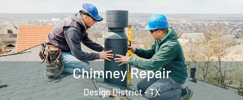 Chimney Repair Design District - TX