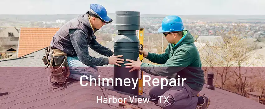 Chimney Repair Harbor View - TX