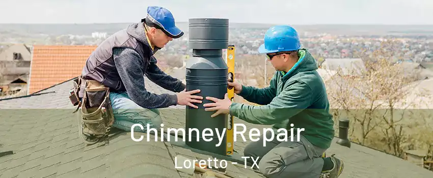 Chimney Repair Loretto - TX