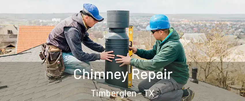 Chimney Repair Timberglen - TX