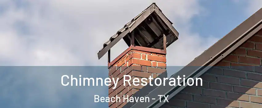 Chimney Restoration Beach Haven - TX