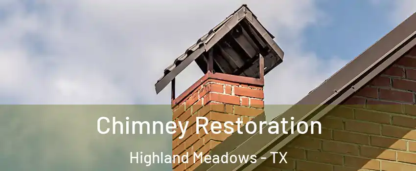 Chimney Restoration Highland Meadows - TX