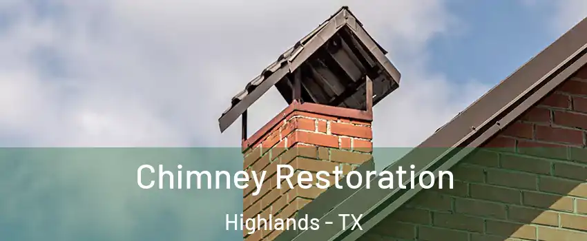Chimney Restoration Highlands - TX