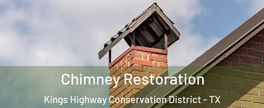 Chimney Restoration Kings Highway Conservation District - TX