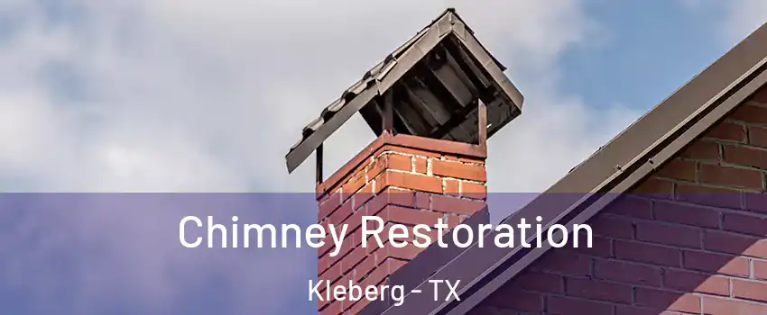 Chimney Restoration Kleberg - TX