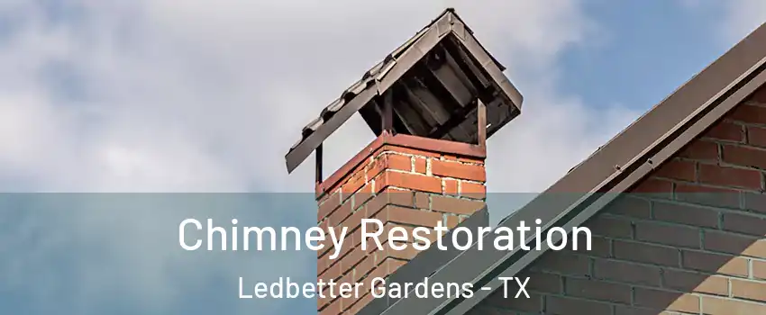 Chimney Restoration Ledbetter Gardens - TX