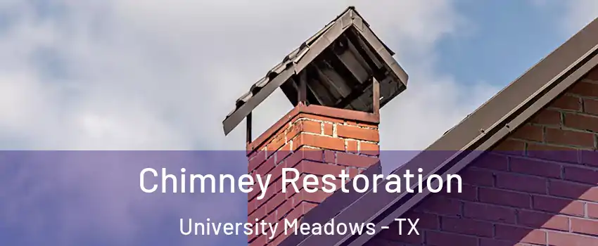 Chimney Restoration University Meadows - TX