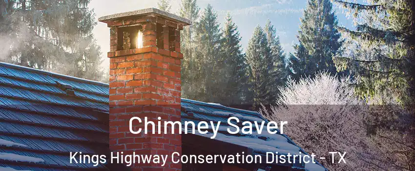Chimney Saver Kings Highway Conservation District - TX