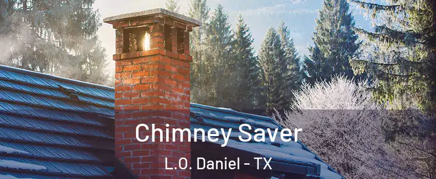 Chimney Saver L.O. Daniel - TX