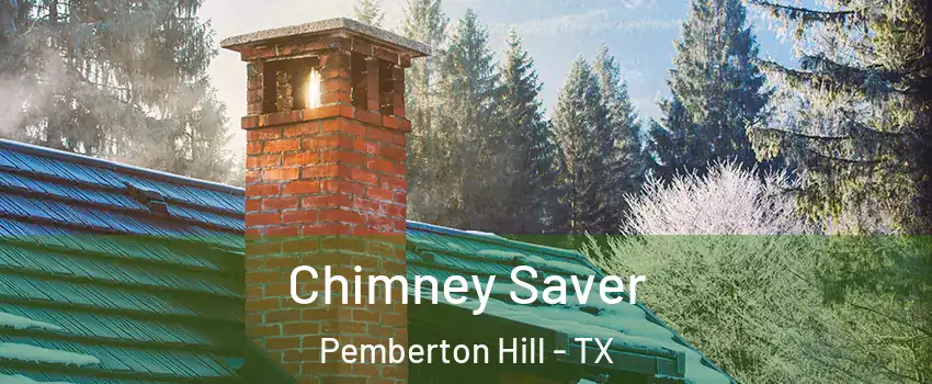 Chimney Saver Pemberton Hill - TX