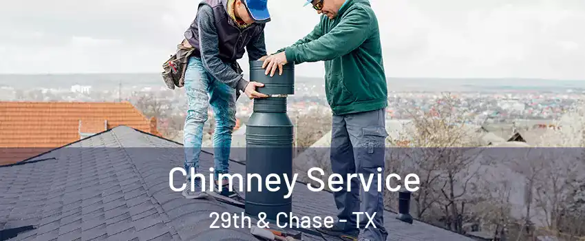 Chimney Service 29th & Chase - TX