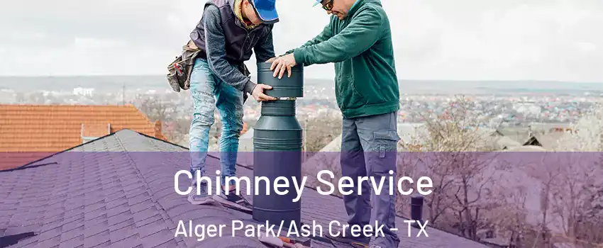 Chimney Service Alger Park/Ash Creek - TX