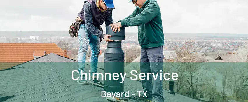 Chimney Service Bayard - TX