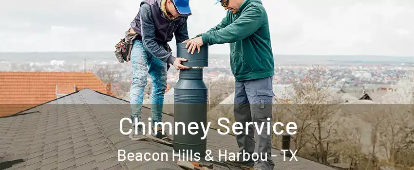 Chimney Service Beacon Hills & Harbou - TX