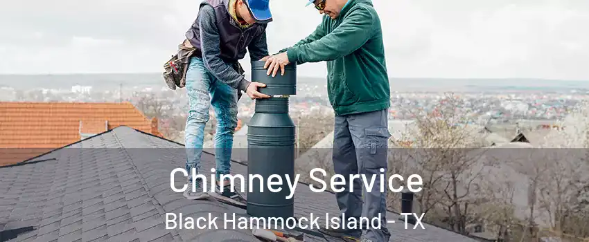 Chimney Service Black Hammock Island - TX