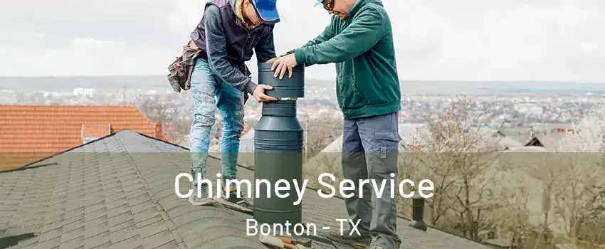 Chimney Service Bonton - TX
