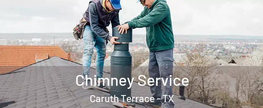Chimney Service Caruth Terrace - TX