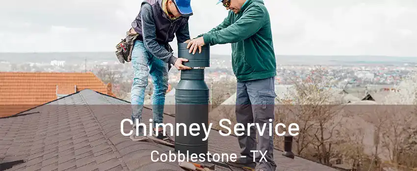 Chimney Service Cobblestone - TX