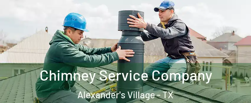 Chimney Service Company Alexander's Village - TX