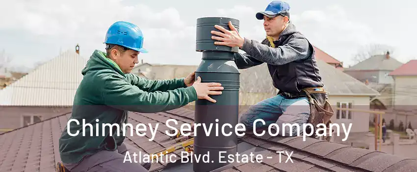 Chimney Service Company Atlantic Blvd. Estate - TX
