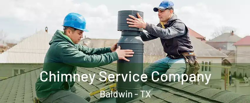 Chimney Service Company Baldwin - TX