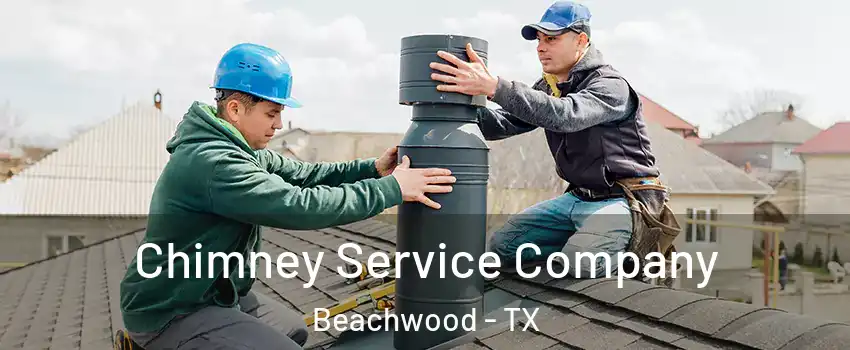 Chimney Service Company Beachwood - TX