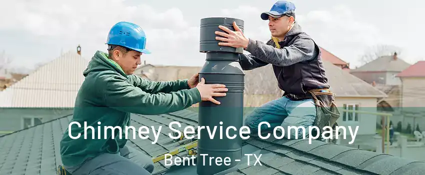 Chimney Service Company Bent Tree - TX