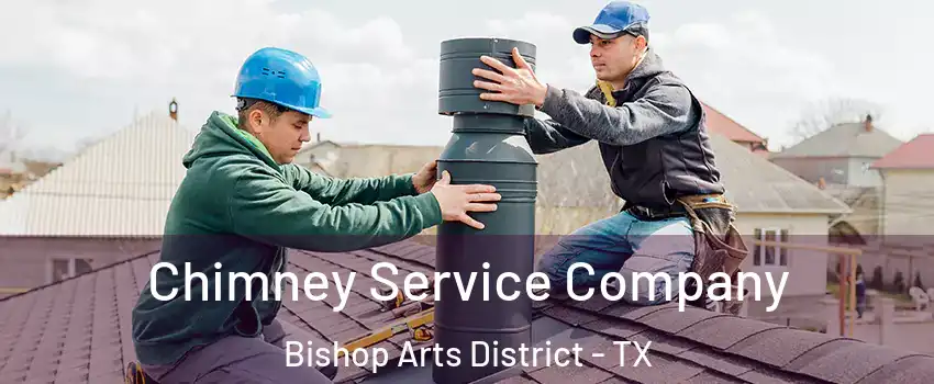 Chimney Service Company Bishop Arts District - TX