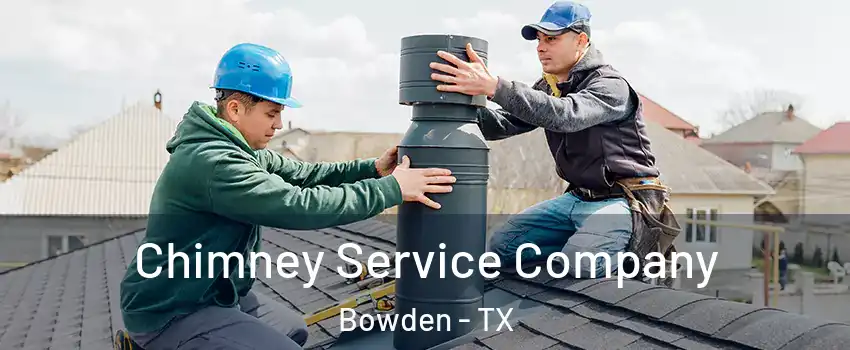 Chimney Service Company Bowden - TX