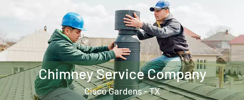 Chimney Service Company Cisco Gardens - TX