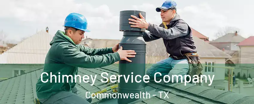 Chimney Service Company Commonwealth - TX