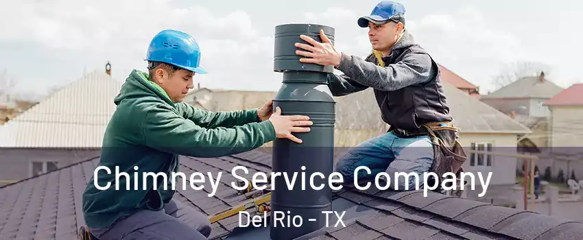 Chimney Service Company Del Rio - TX