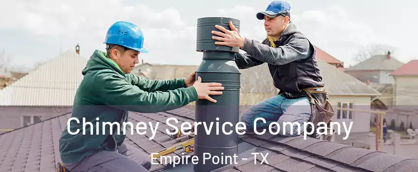 Chimney Service Company Empire Point - TX