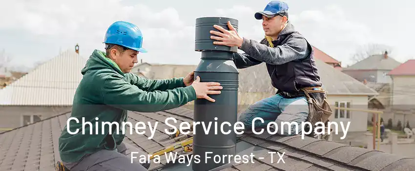 Chimney Service Company Fara Ways Forrest - TX